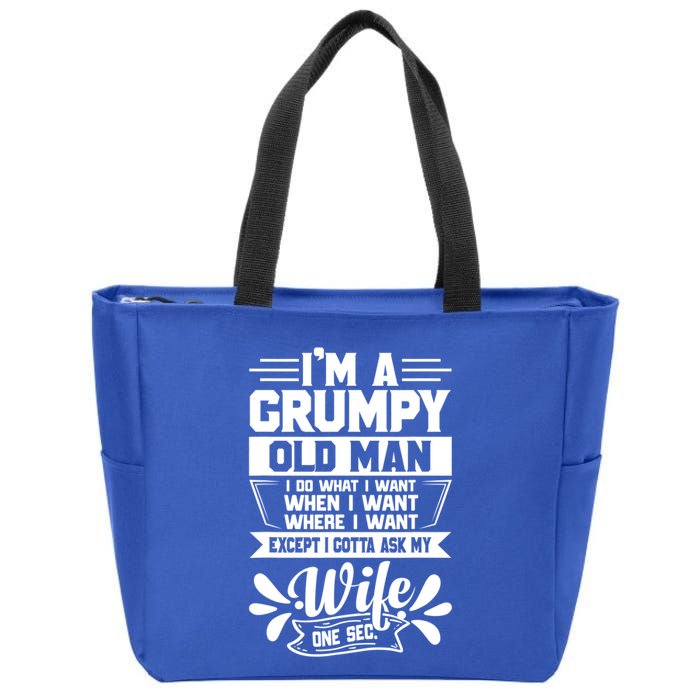 I'm Grumpy Old I Do What I Want When I Want Where I Want Gift Zip Tote Bag