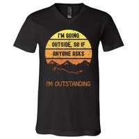 IM Going Outside So If Anyone Asks IM Outstanding V-Neck T-Shirt