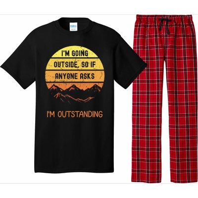 IM Going Outside So If Anyone Asks IM Outstanding Pajama Set