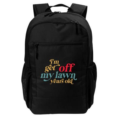 IM Get Off My Lawn Years Old Funny Saying Old Over The Hill Daily Commute Backpack