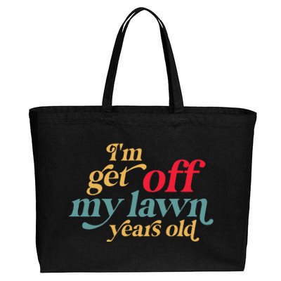 IM Get Off My Lawn Years Old Funny Saying Old Over The Hill Cotton Canvas Jumbo Tote