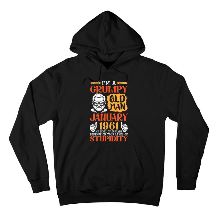 IM Grumpy Old Man January 1961 My Level Of Sarcasm On You Hoodie