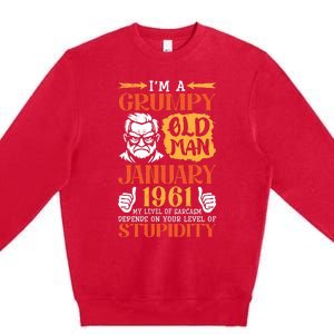 IM Grumpy Old Man January 1961 My Level Of Sarcasm On You Premium Crewneck Sweatshirt