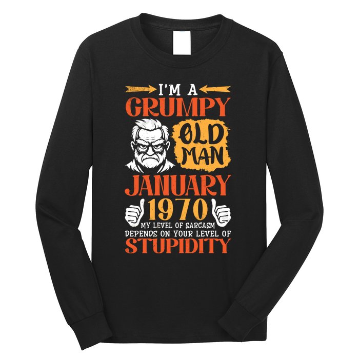 IM Grumpy Old Man January 1970 My Level Of Sarcasm On You Long Sleeve Shirt