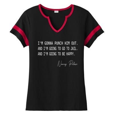 I'm Gonna Punch Him Out Funny Pelosi Quote Ladies Halftime Notch Neck Tee