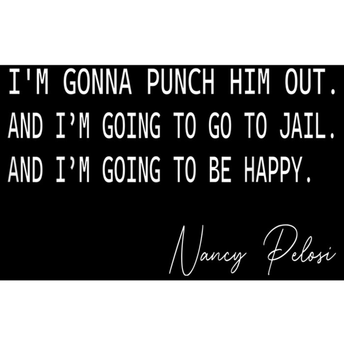 I'm Gonna Punch Him Out Funny Pelosi Quote Bumper Sticker