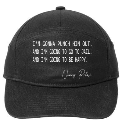 I'm Gonna Punch Him Out Funny Pelosi Quote 7-Panel Snapback Hat