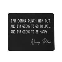 I'm Gonna Punch Him Out Funny Pelosi Quote Mousepad