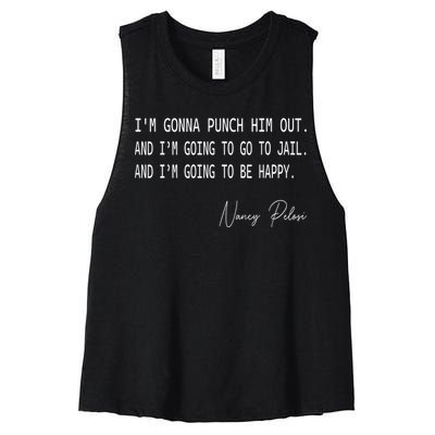 I'm Gonna Punch Him Out Funny Pelosi Quote Women's Racerback Cropped Tank