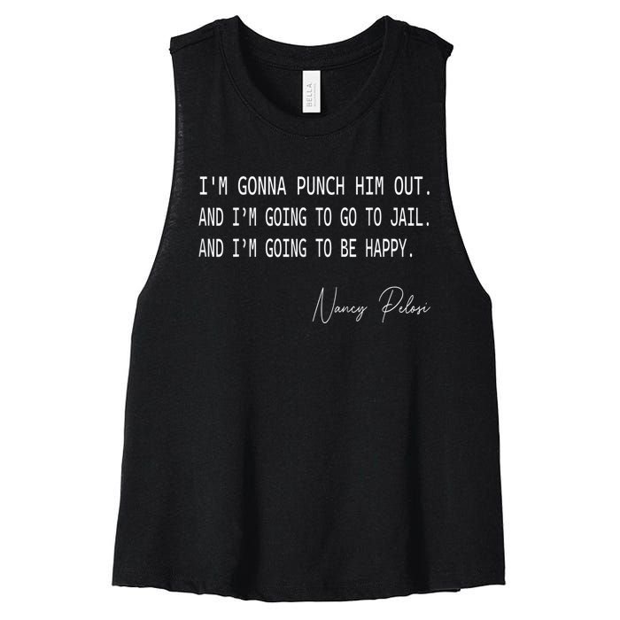 I'm Gonna Punch Him Out Funny Pelosi Quote Women's Racerback Cropped Tank