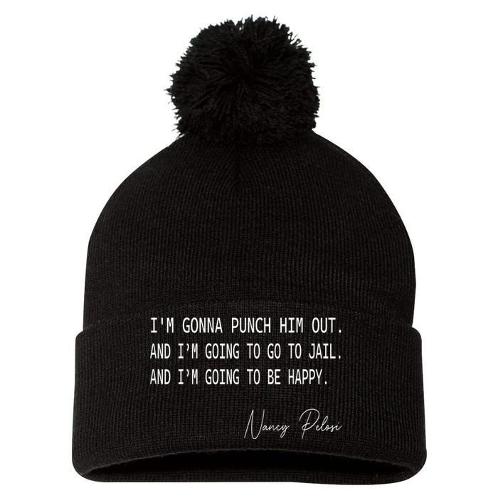 I'm Gonna Punch Him Out Funny Pelosi Quote Pom Pom 12in Knit Beanie