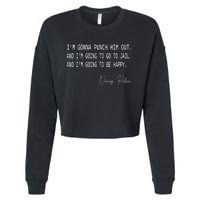 I'm Gonna Punch Him Out Funny Pelosi Quote Cropped Pullover Crew