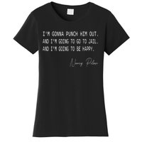 I'm Gonna Punch Him Out Funny Pelosi Quote Women's T-Shirt