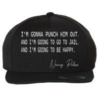 I'm Gonna Punch Him Out Funny Pelosi Quote Wool Snapback Cap