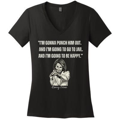 I'm Gonna Punch Him Out Funny Pelosi Quote Women's V-Neck T-Shirt