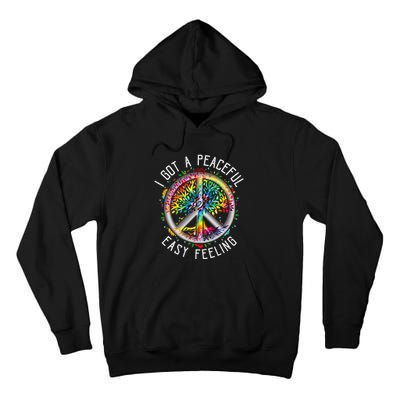 I Got Peaceful Easyfeeling Tie Dye Hippie 1960s Peaceful Tall Hoodie