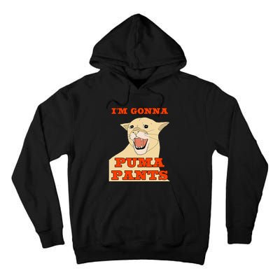 Im Gonna P.U.M.A Pants Apparel Tall Hoodie