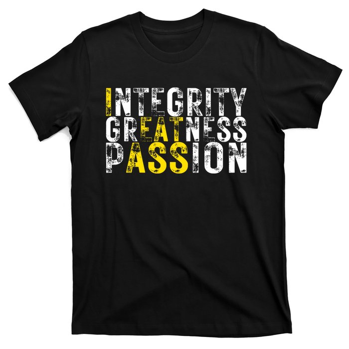 Integrity Greatness Passion Funny T-Shirt