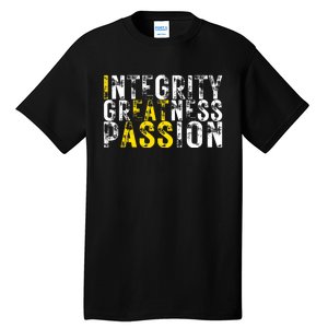 Integrity Greatness Passion Funny Tall T-Shirt