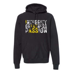 Integrity Greatness Passion Funny Premium Hoodie