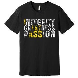 Integrity Greatness Passion Funny Premium T-Shirt