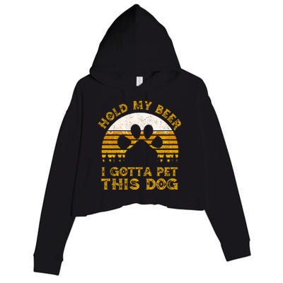 I Gotta Pet This Dog Hold My Beer Vintage Crop Fleece Hoodie