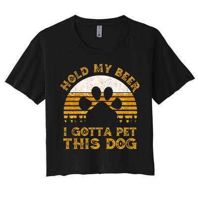 I Gotta Pet This Dog Hold My Beer Vintage Women's Crop Top Tee