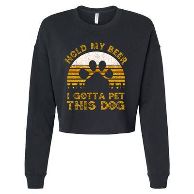 I Gotta Pet This Dog Hold My Beer Vintage Cropped Pullover Crew