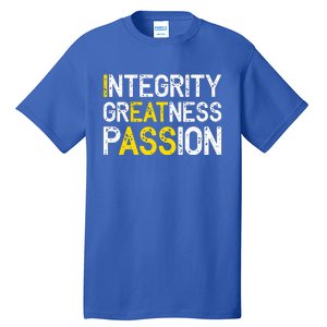 Integrity Greatness Passion Tall T-Shirt