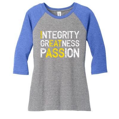 Integrity Greatness Passion Women's Tri-Blend 3/4-Sleeve Raglan Shirt