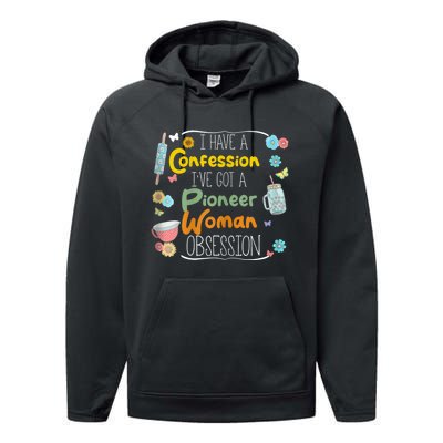 I’Ve Got Pioneer Woman Obsession I Have A Confession Performance Fleece Hoodie