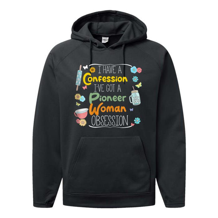 I’Ve Got Pioneer Woman Obsession I Have A Confession Performance Fleece Hoodie