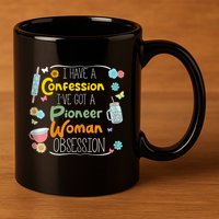 I’Ve Got Pioneer Woman Obsession I Have A Confession 11oz C Handle Ceramic Mug