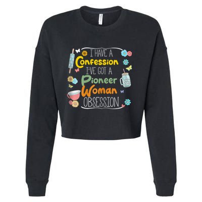 I’Ve Got Pioneer Woman Obsession I Have A Confession Cropped Pullover Crew