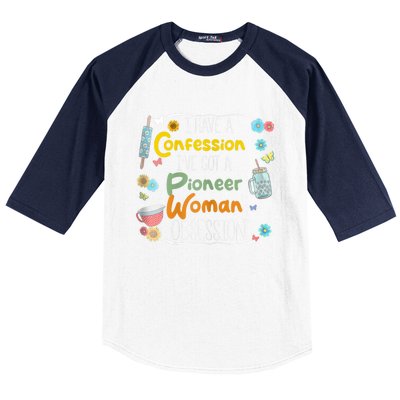 I’Ve Got Pioneer Woman Obsession I Have A Confession Baseball Sleeve Shirt