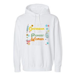 I’Ve Got Pioneer Woman Obsession I Have A Confession Garment-Dyed Fleece Hoodie