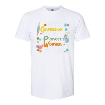 I’Ve Got Pioneer Woman Obsession I Have A Confession Softstyle® CVC T-Shirt