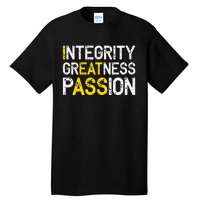 Integrity Greatness Passion Tall T-Shirt