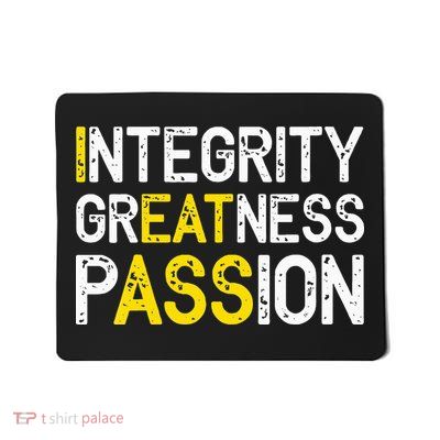 Integrity Greatness Passion Mousepad