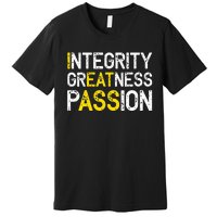 Integrity Greatness Passion Premium T-Shirt