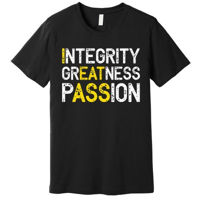 Integrity Greatness Passion Premium T-Shirt