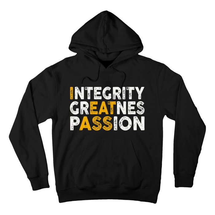 Integrity Greatness Passion Funny Hoodie