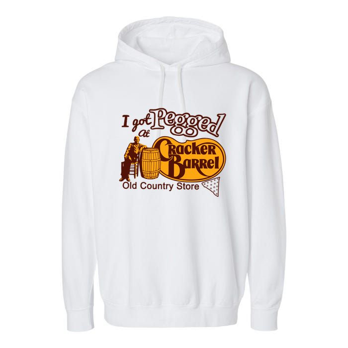 I Got Pegged At Cracker Barrel Old Country Store Garment-Dyed Fleece Hoodie