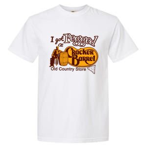 I Got Pegged At Cracker Barrel Old Country Store Garment-Dyed Heavyweight T-Shirt