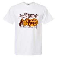 I Got Pegged At Cracker Barrel Old Country Store Garment-Dyed Heavyweight T-Shirt