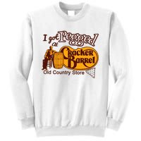 I Got Pegged At Cracker Barrel Old Country Store Sweatshirt