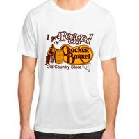 I Got Pegged At Cracker Barrel Old Country Store Adult ChromaSoft Performance T-Shirt