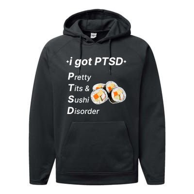 I Got Ptsd Pretty Tits & Sushi Disorder Performance Fleece Hoodie