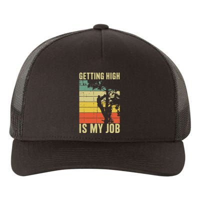 I Get Paid To Get High Tree Climbing Joke Tree Work Arborist Yupoong Adult 5-Panel Trucker Hat