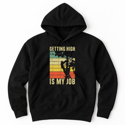 I Get Paid To Get High Tree Climbing Joke Tree Work Arborist Hoodie